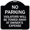 Signmission No Parking Violators Towed Away Owners Expense Heavy-Gauge Alum Sign, 18" L, 18" H, BW-1818-23641 A-DES-BW-1818-23641 - alternate 1